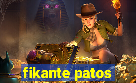 fikante patos